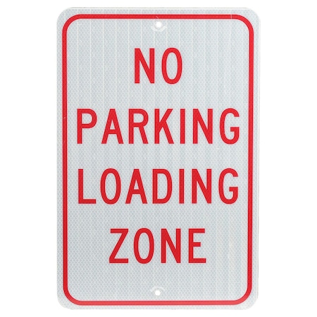No Parking Loading Zone, Aluminum Sign, .080mm Thick
